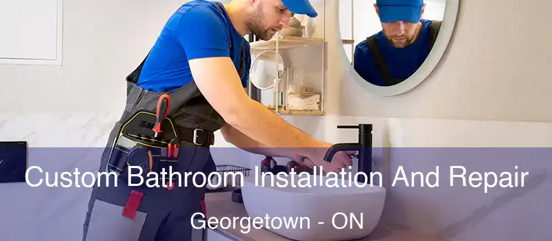  Custom Bathroom Installation And Repair Georgetown - ON