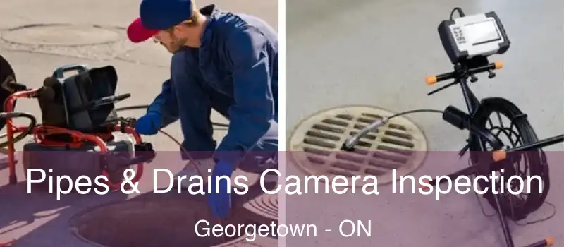  Pipes & Drains Camera Inspection Georgetown - ON