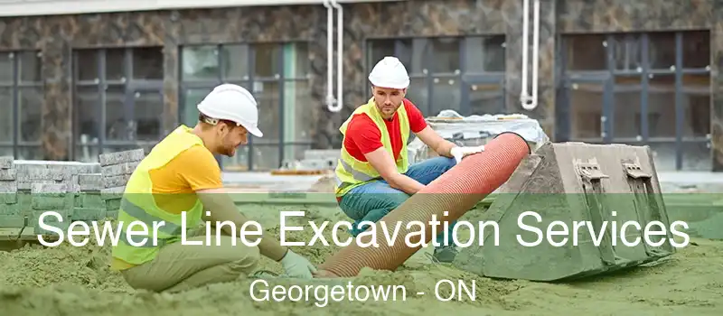  Sewer Line Excavation Services Georgetown - ON