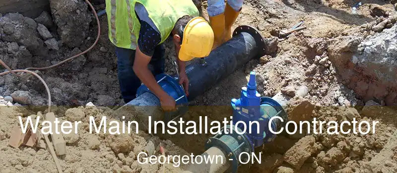  Water Main Installation Contractor Georgetown - ON